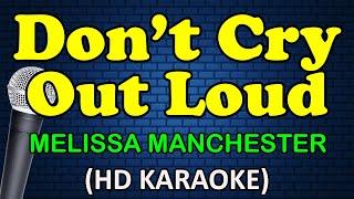 DON'T CRY OUT LOUD - Melissa Manchester (HD Karaoke)