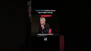 Geoffrey Hinton Says AI Might Already Have Emotions. Are We Ready?
