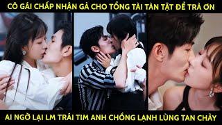 Cô Gái Nguyện Gả Cho Tổng Tài Tàn Tật Để Trả Ơn, Ai Ngờ Lại Lm Trái Tim Anh Chồng Lạnh Lùng Tan Chảy