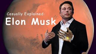 Casually Explained: Elon Musk