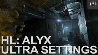 HALF-LIFE: ALYX - ULTRA Settings Walkthrough - The First Hour - No Commentary