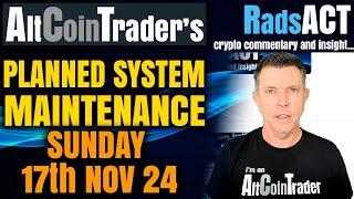 AltCoinTrader Planned Maintenance 17th Nov 24