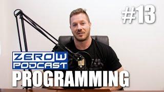 Programming - The ZeroW PODCAST | Episode 13