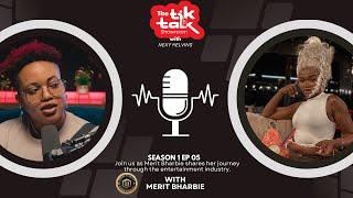 The TikTalk Showroom S1E05: Merit Bharbie