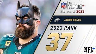 #37 Jason Kelce (C, Eagles) | Top 100 Players of 2023