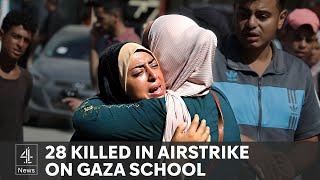 Strike on Gaza school leaves 28 dead, as Israel claims target was terrorist command centre