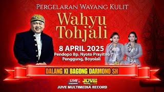  LIVE STREAMING WAYANG KULIT KI BAGONG DARMONO - WAHYU TOHJALI - 8 APRIL 2025