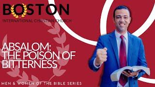 "Absalom: The Poison of Bitterness" - Dr. Mike Patterson