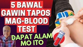 5 Bawal Gawin Tapos Mag-Blood Test.  - By Doc Willie Ong (Internist and Cardiologist)