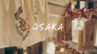 OSAKA Cinematic Travel VideoㅣA7M4