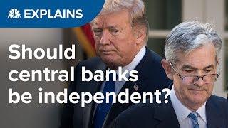 Should central banks be independent? | CNBC Explains