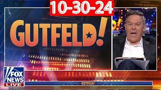 Gutfeld! 10/30/24 Full | ᖴO᙭ ᗷᖇEᗩKIᑎG ᑎEᗯS Tᖇᑌᗰᑭ October 30, 2024