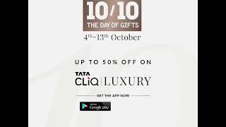 Tata CLiQ Luxury's Ten Ten - The day of Gifts