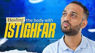 Healing the Body with Istighfars | Trauma Healing | Khuram Malik