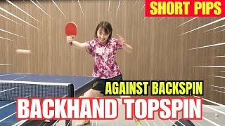 Essential Short Pips Technique: Backhand Topspin Against Under Spin[Table Tennis]