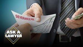 Everything you need to know about severance pay | Ask A Lawyer (Ep 236)