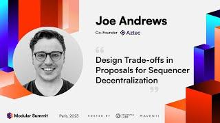 Design Trade-offs in Proposals for Sequencer Decentralization - Joe Andrews