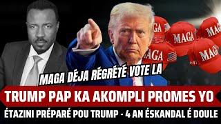 TRUMP DEJA TRAYI FANATIK MAGA YO - AMPILL PROMES PAP KA AKOMPLI - MOUN RICH DEJA JWEN  - ABNER GELIN