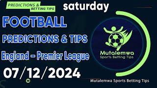 FOOTBALL PREDICTIONS TODAY 07/12/2024 PREDICTIONS TODAY | BETTING TIPS, #betting@sports betting tips