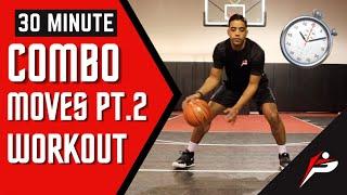 30 Min. Dribbling Workout | Workout #9 - Combo Moves (Part 2) | Pro Training Basketball