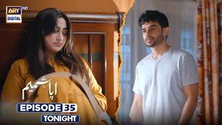 Aapa Shameem Episode 35 | Promo | Tonight | Fahad Sheikh | Zoha Tauqeer | Faiza Hassan | ARY Digital