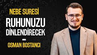 Ruhunuzu Dinlendirecek Nebe Suresi - Osman Bostancı