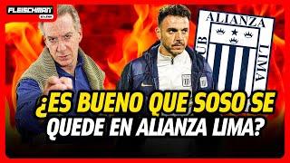 "Alianza Lima apostará por el proyecto de MARIANO SOSO" | Fleischman en línea