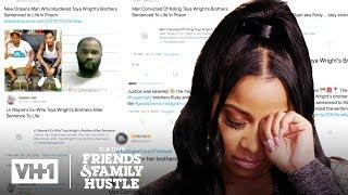 Toya & Her Family Get Justice For Rudy & Josh's Murder | T.I. & Tiny: Friends & Family Hustle