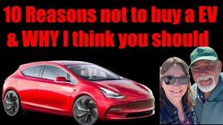 10 Reasons NOT to buy a EV & Why I think you SHOULD