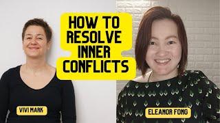 How to resolve Inner Conflicts||Collaboration with Eleanor Fong