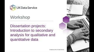 Dissertation projects: Introduction to secondary analysis for qualitative and quantitative data