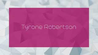 Tyrone Robertson - appearance