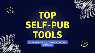 Self Publishing Tools - Black Friday / Cyber Monday Edition