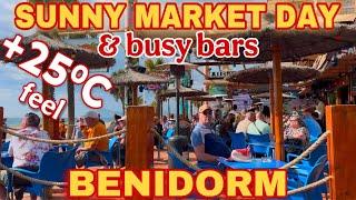 Benidorm on MARKET DAY: FULL Terraces & 25ºC! ️️