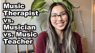 The Difference Between a Music Therapist, Teacher, and Musician | Music Therapy Advocacy & Education