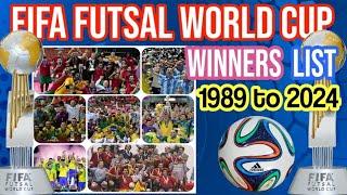 FIFA FUTSAL WORLD CUP WINNER LIST | FUTSAL WINNERS LIST 1989 TO 2024 | Brazil 6 TITLE WIN |