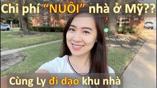 Chi phí "NUÔI" nhà ở Mỹ - Cùng Ly đi dạo quanh khu nhà!