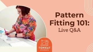 Pattern Fitting 101 Q&A