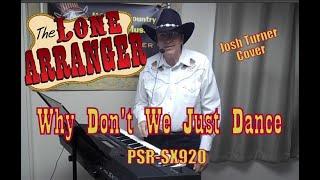 YAMAHA PSR-SX920 – “Why Don’t We Just Dance” Josh Turner cover by Drake Marker