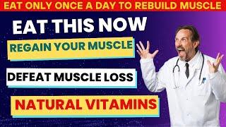 SENIORS, Defeat Sarcopenia and Regain Muscle with Just One Powerful Nutrient Food | SENIOR WELLNESS
