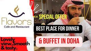 Best Place for Dinner & Buffet in Doha Qatar |[FLAVORS] #foodlover #foodphotography