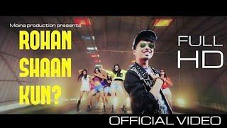 ROHAN SHAAN KUN? | SINGER ROHAN SHAAN | ASSAMESE RAP LATEST 2018