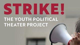 Strike! The Youth Political Theatre Project