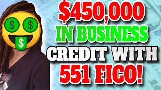 Get Up to $450,000 in Business Credit with Bad Credit As Low as 551