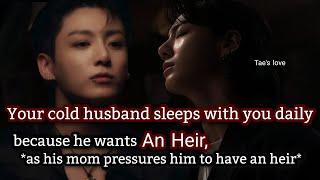 Your cold husband sleeps with you daily because he wants an heir , as his mom pressures him to -