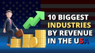 10 Biggest Industries By Revenue in The USA | Most Profitable Industries in The US