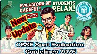 CBSE Spot Evaluation Guidelines 2025 Changes in Evaluation - Evaluator/Students  Be Aware