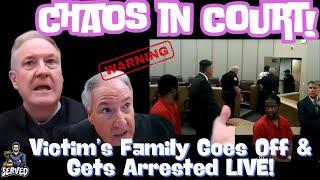 Family Member Goes Ballistic In Court And Gets Taken Away!