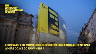 This was the 2023 Edinburgh International Festival | Where do we go from here?