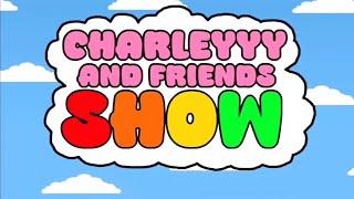 Charleyyy And Friends Reboot Intro But With The Original Intro Audio